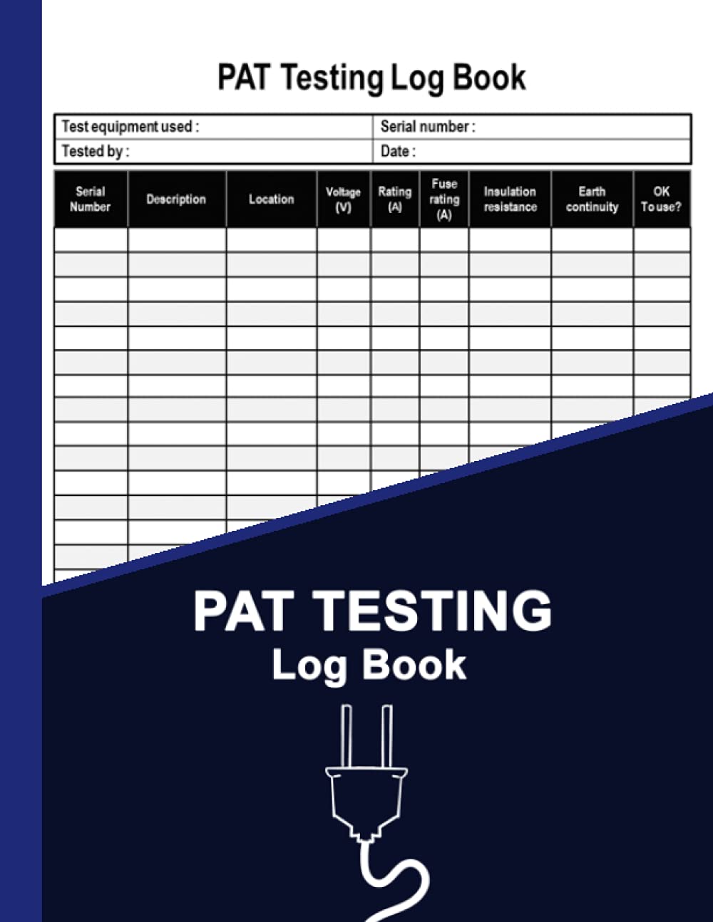PAT Testing Log Book: Portable Appliance Testing Book, Pat Test Log, Pat Testing Record Book.