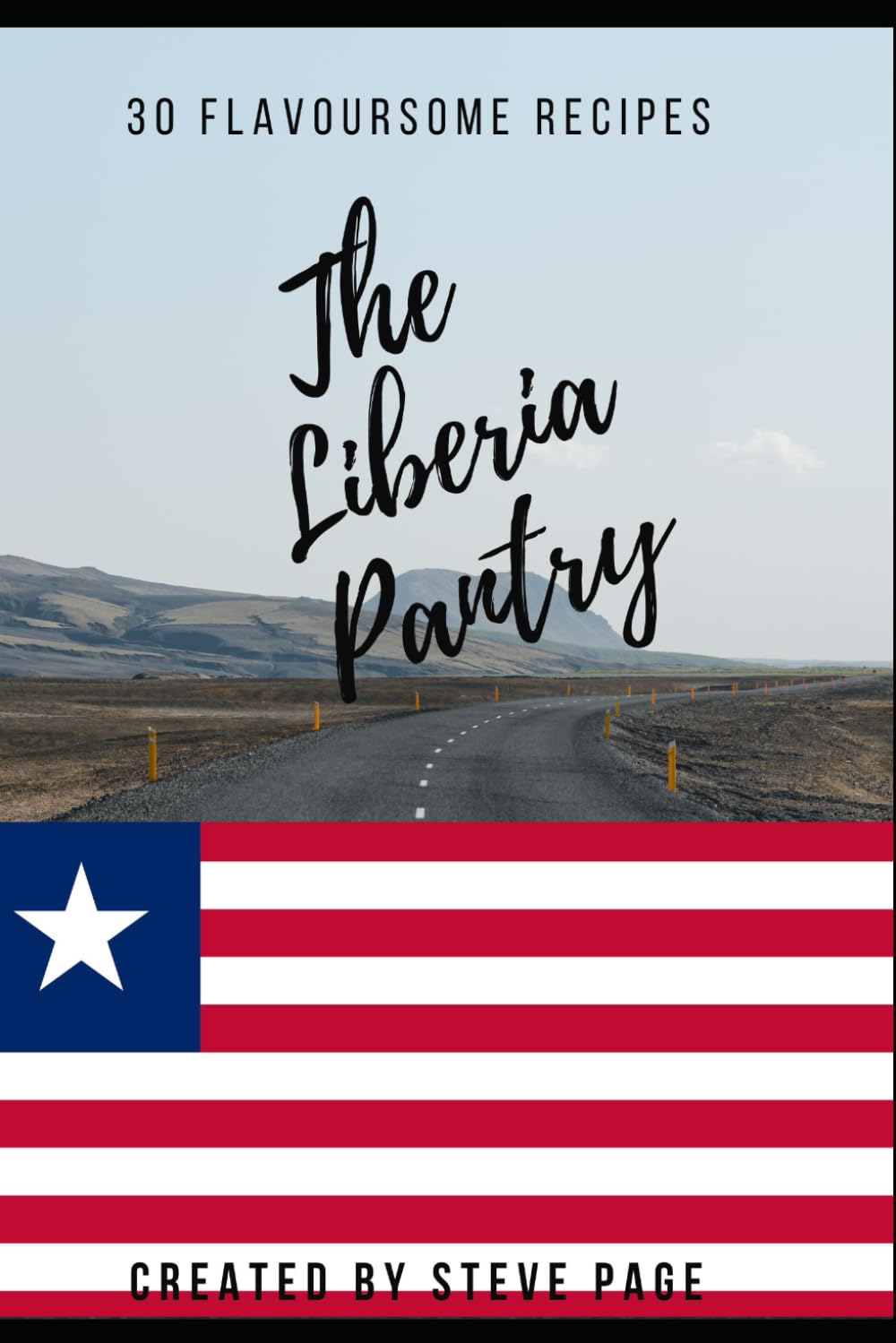 The Liberia Pantry: 30 Flavoursome Recipe's (The World Pantry)