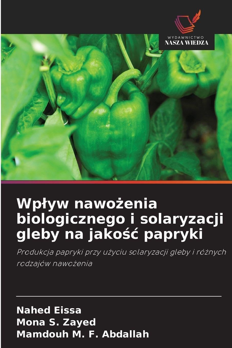 Wplyw nawożenia biologicznego i solaryzacji gleby na jakośc papryki: Produkcja papryki przy u¿yciu solaryzacji gleby i ró¿nych rodzajów nawo¿enia