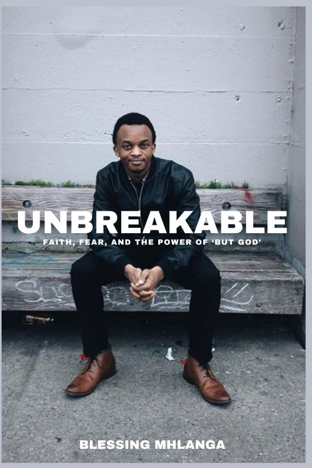 Unbreakable: Faith, Fear, and the power of 'But God'