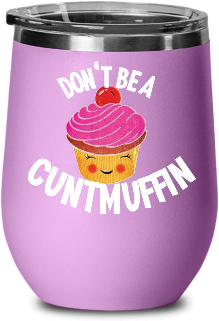 Don't Be a Cuntmuffin Mug Wine Tumbler Cute Funny Gag Gifts for Women Best Friend Birthday Coffee and Tea Mugs Cunt Gifts