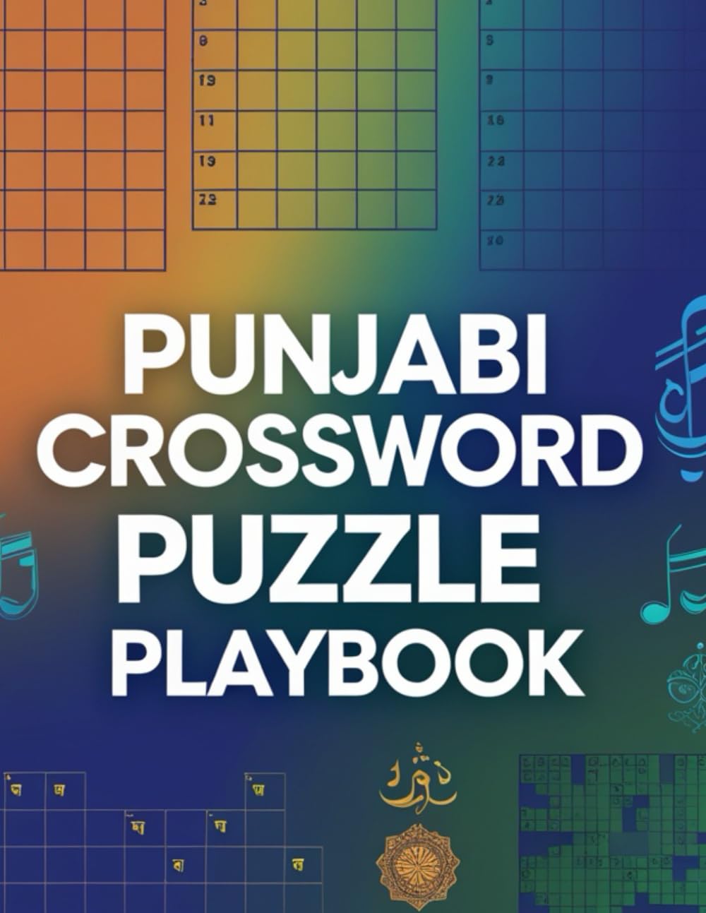 PUNJABI CROSSWORD PUZZLE PLAYBOOK: 100 Challenging Punjabi Crosswords to Sharpen Your Mind, Language Skills & Cultural Knowledge