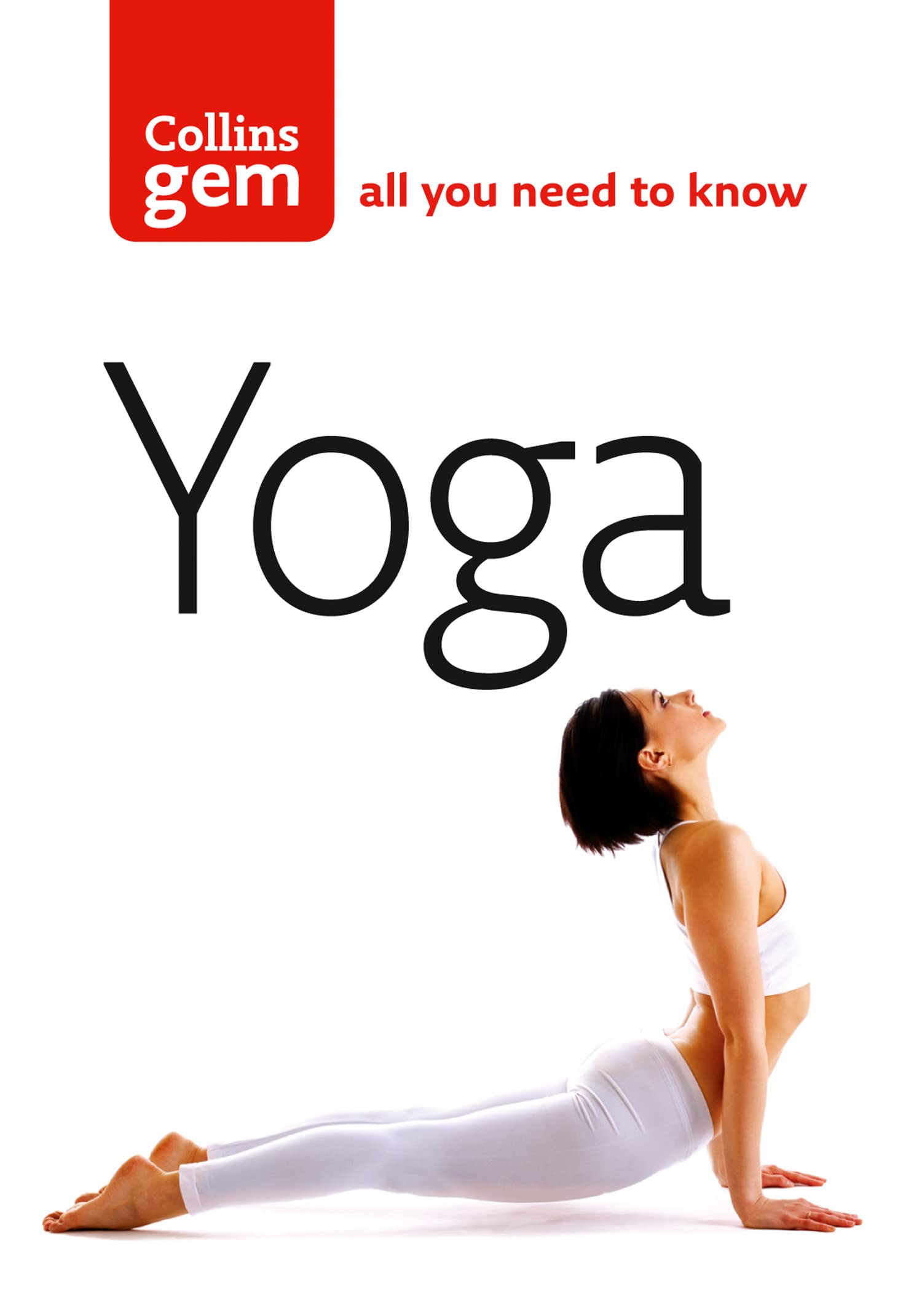 Yoga: A Practical Guide to Mastering Postures at Home for a Healthy Body and Mind (Collins Gem)