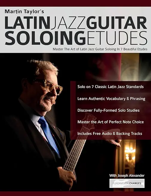 Martin Taylor’s Latin Jazz Guitar Soloing Etudes: Master...