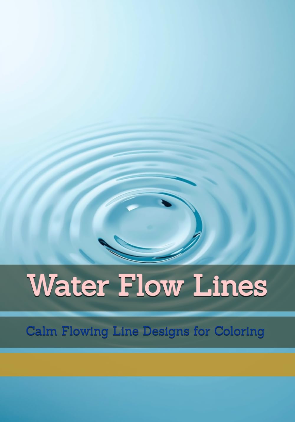 Water Flow Lines: Calm Flowing Line Designs for Coloring (Calm Line Patterns)