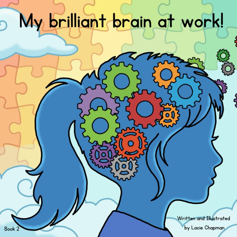 My Brilliant Brain at Work!: 2 (My Unique Brain and Me!)