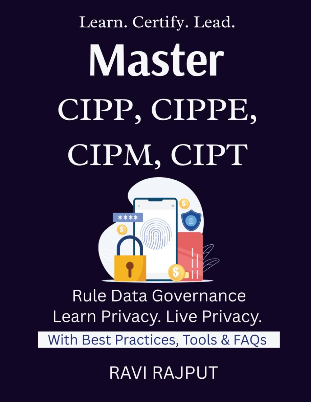 Master CIPP, CIPPE, CIPM, CIPT: Pass IAPP Certifications Fast | Master CIPP/E & CIPM Now | Privacy Careers Decoded | Certification Success Roadmap | Privacy Expertise Unlocked | IAPP Skills For All