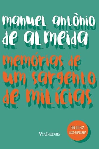 Memórias de um sargento de Milícias: Coleção Biblioteca Luso-Brasileira