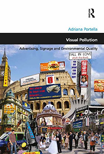 Visual Pollution: Advertising, Signage and Environmental Quality      1st Edition, Kindle Edition