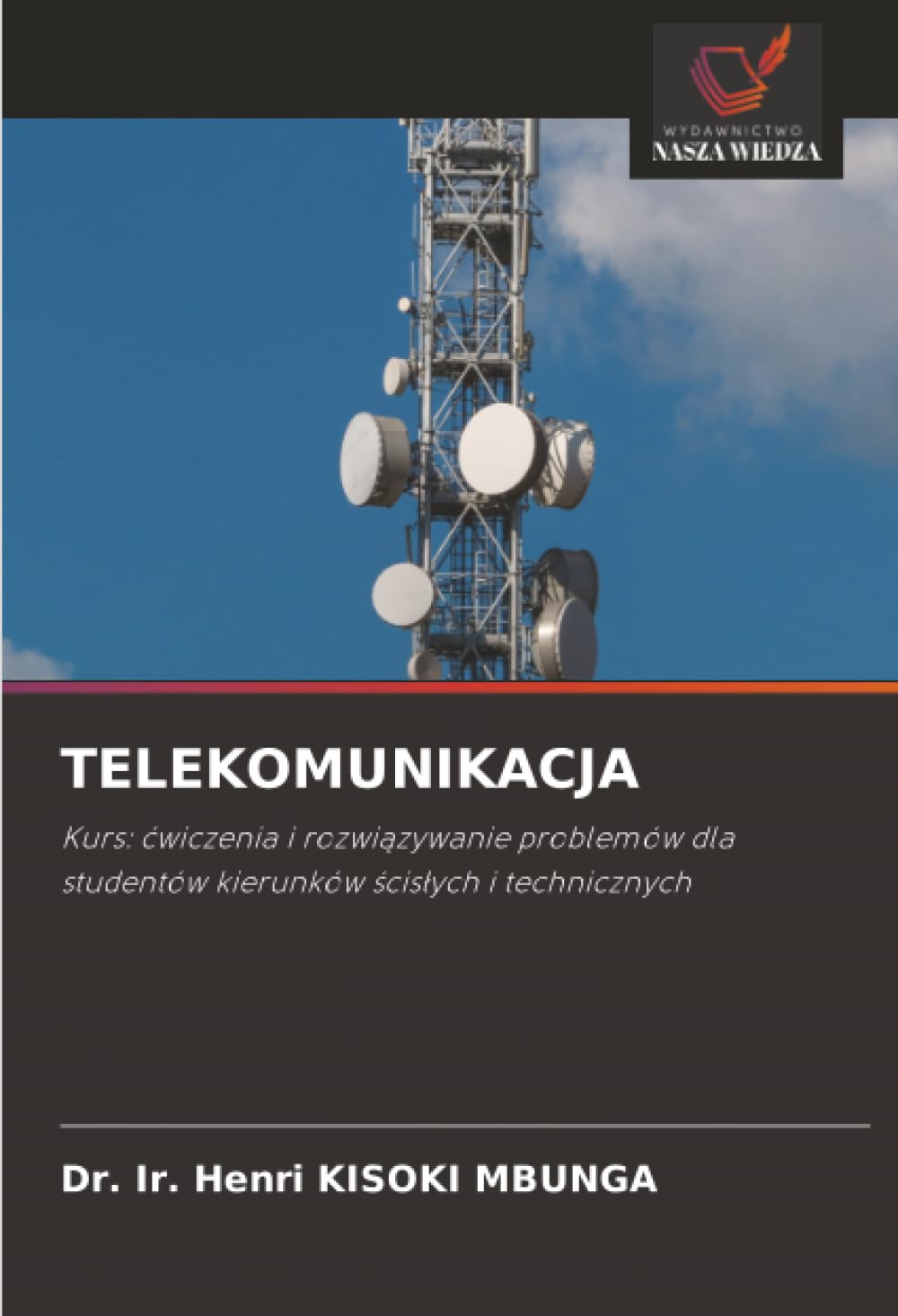 Telekomunikacja: Kurs: ¿wiczenia i rozwi¿zywanie problemów dla studentów kierunków ¿cis¿ych i technicznych