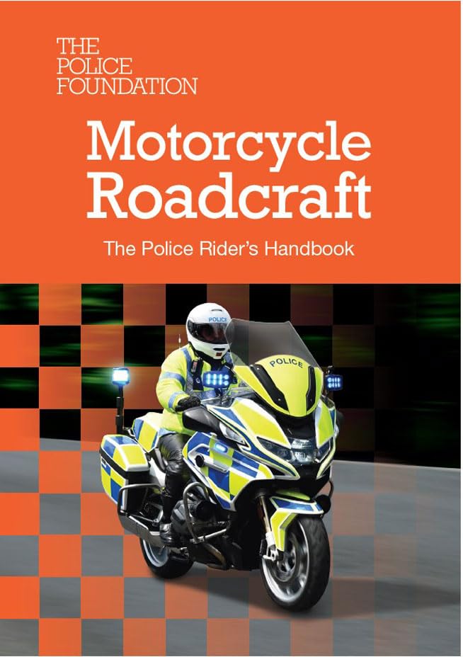 Motorcycle Roadcraft - the Police Riders Handbook: The Police Riders Handbook (Police Foundation)      Kindle Edition