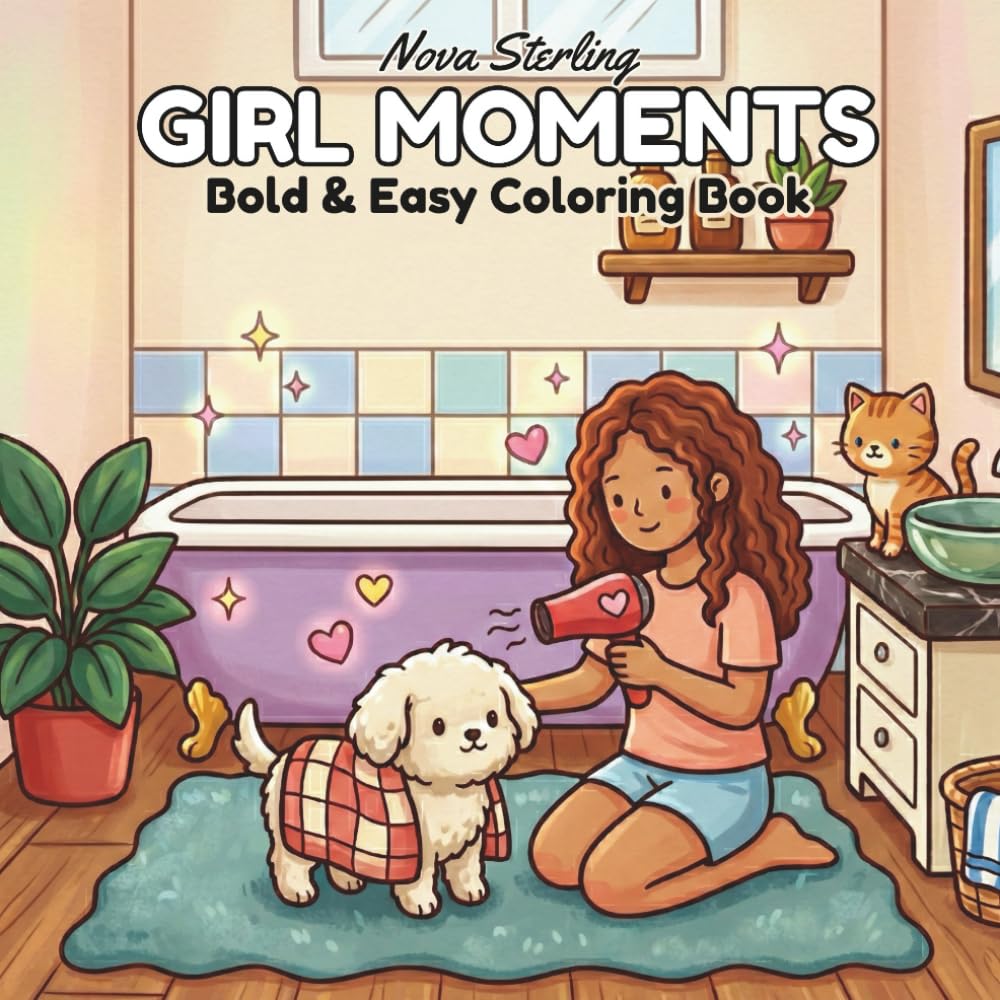 Girl Moments: A Cute and Cozy Coloring Book for Teens and Adults Featuring Relaxing Everyday Girl Life
