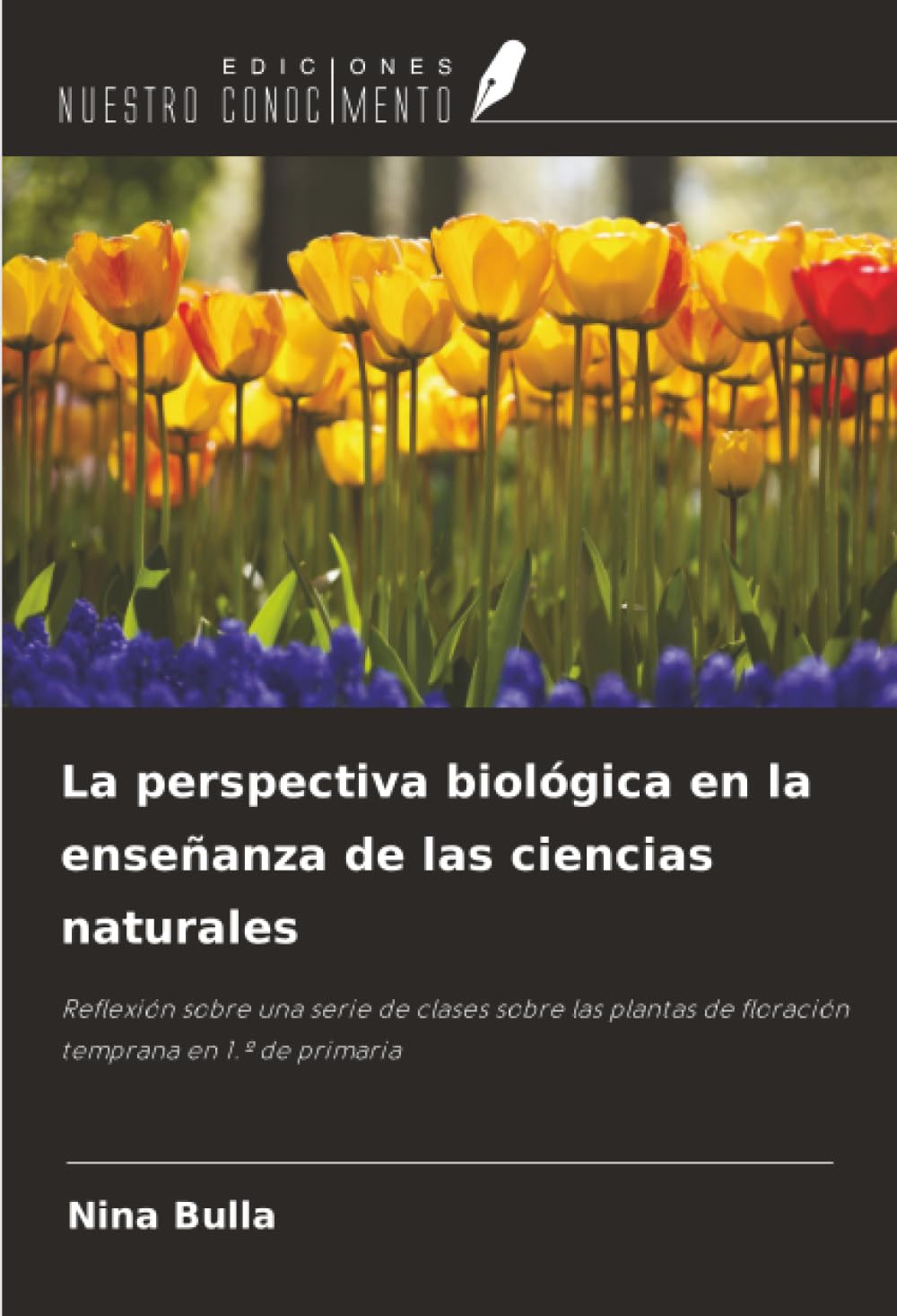 La perspectiva biológica en la enseñanza de las ciencias naturales: Reflexión sobre una serie de clases sobre las plantas de floración temprana en 1.º de primaria