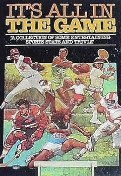 Paperback It's All in the Game: A Collection of Some Entertaining Sports Stats and Trivia Book