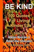 Be Kind: 100 Quotes for Living a Kinder Life 149280245X Book Cover