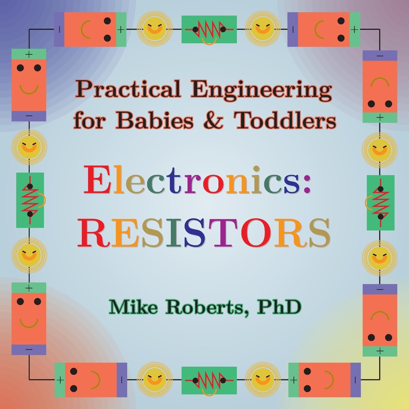Practical Engineering for Babies & Toddlers - Electronics: Resistors: 2