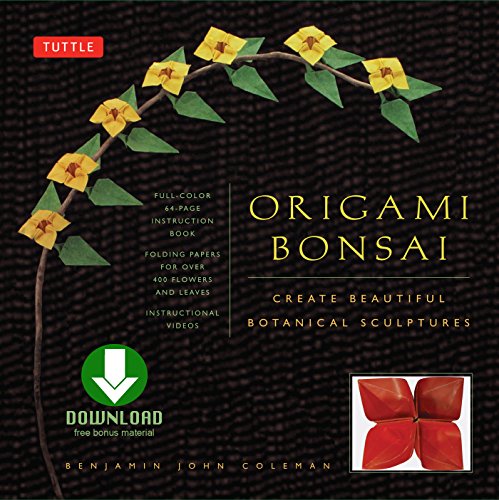 Origami Bonsai: Create Beautiful Botanical Sculptures From Paper: Origami Book with 14 Beautiful Projects and Downloadable Instructional Videos