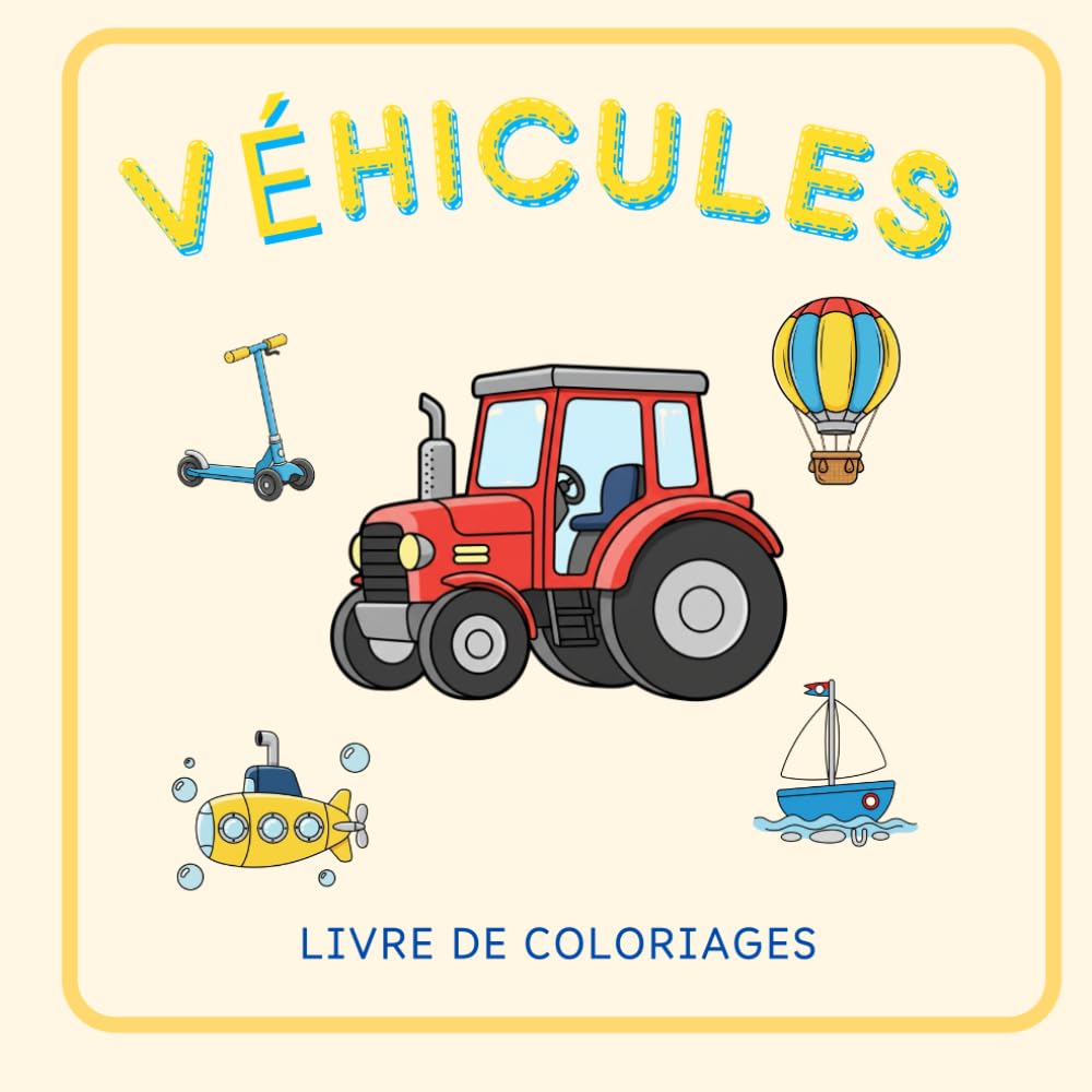 Véhicules et moyens de transport – Livre de coloriage pour enfants: Pages à colorier claires et adaptées aux enfants de 3 à 7 ans, pour apprendre les transports en s’amusant