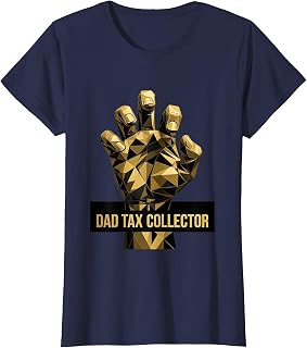 Dad Tax Collector Funny Father Design T-Shirt