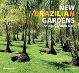 New Brazilian Gardens: The Legacy of Burle Marx