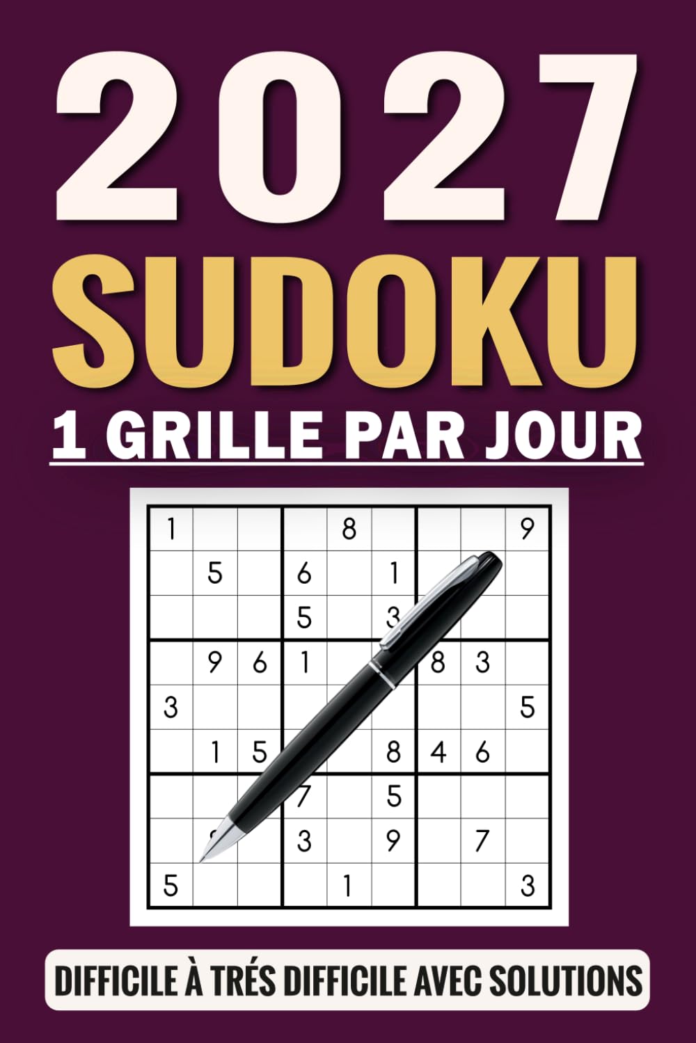 Sudoku 2027, 1 Grille par Jour: 365 Grilles de Sudoku pour Adultes Difficile à très Difficile