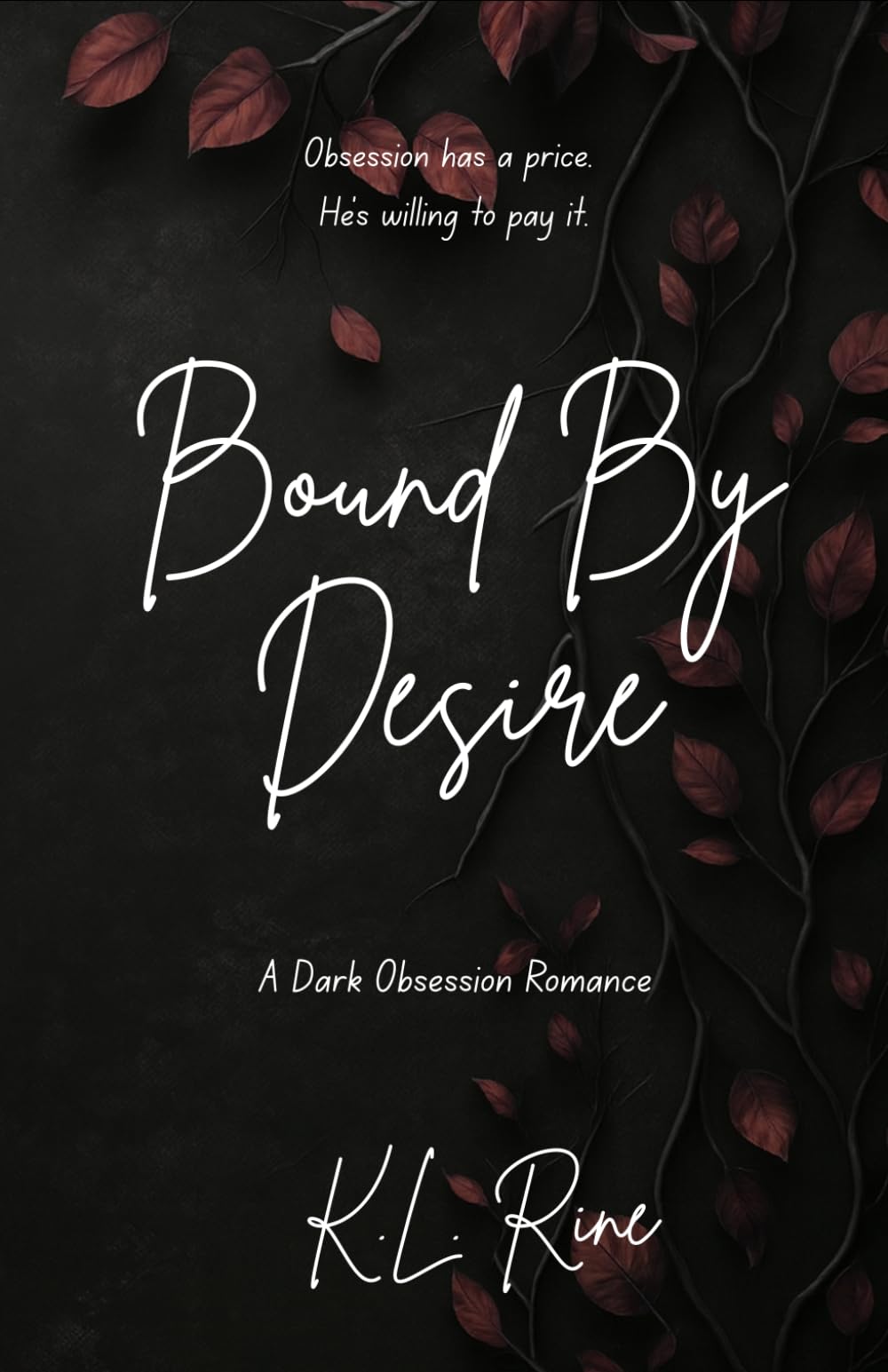 Bound By Desire: A Dark Obsession Romance