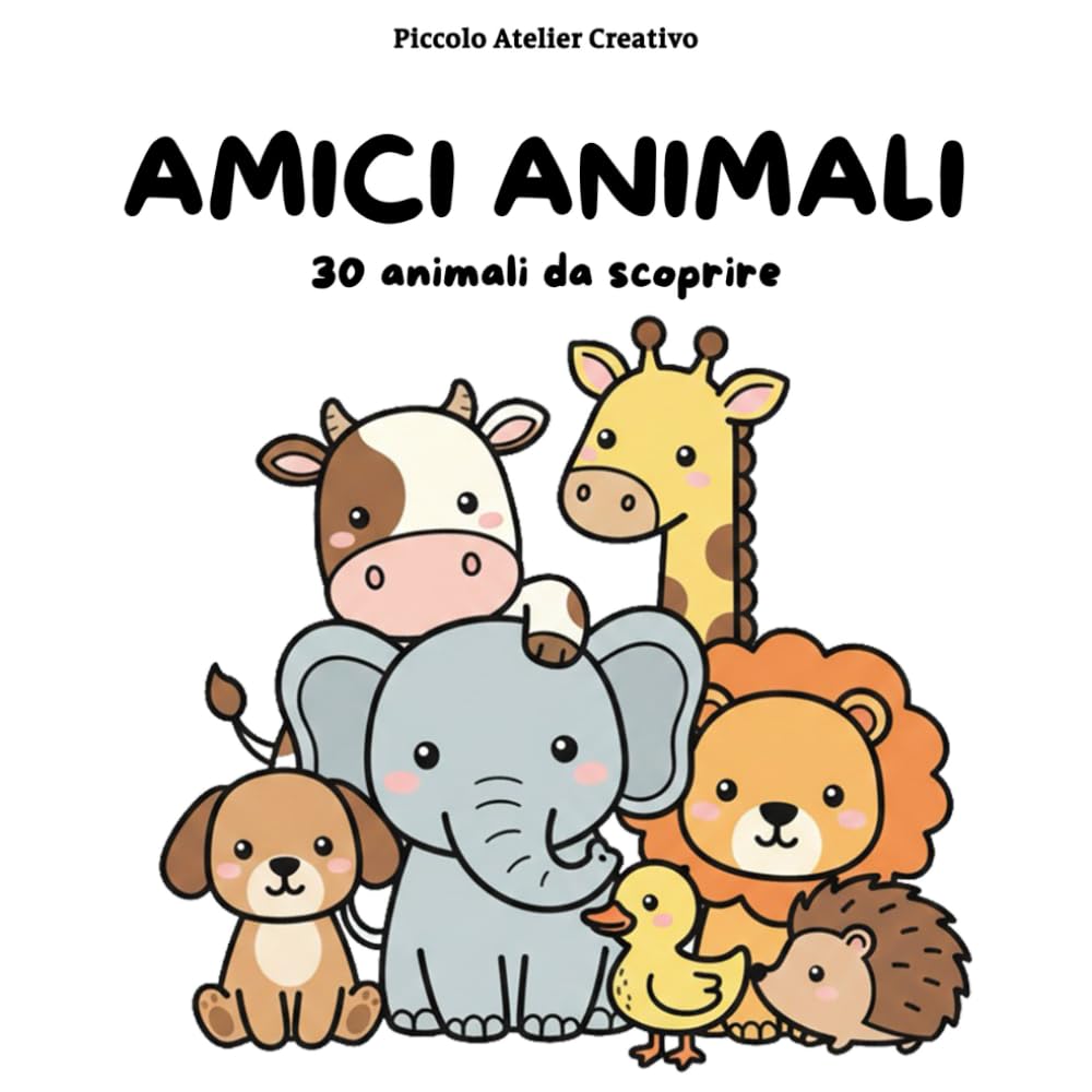 Amici Animali: 30 animali da scoprire