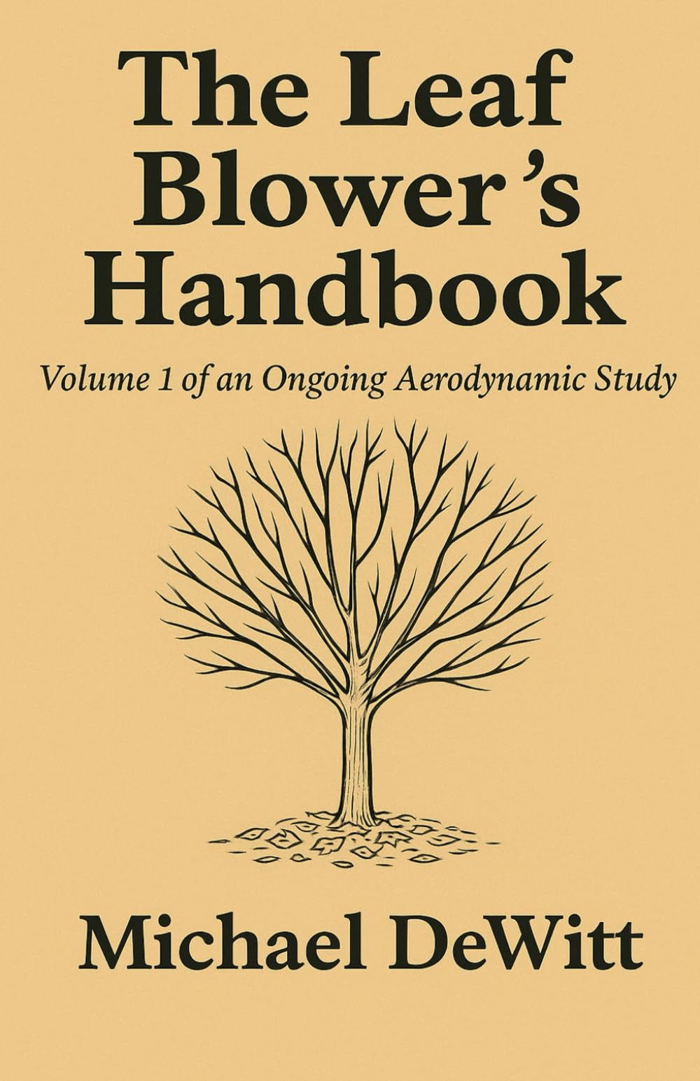 The Leaf Blower's Handbook: Volume 1 of an Ongoing Aerodynamic Study