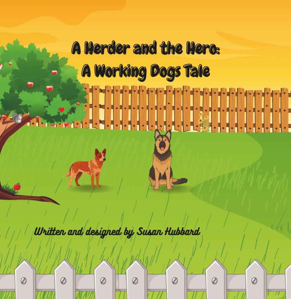 A Herder and the Hero: A Working Dogs Tale