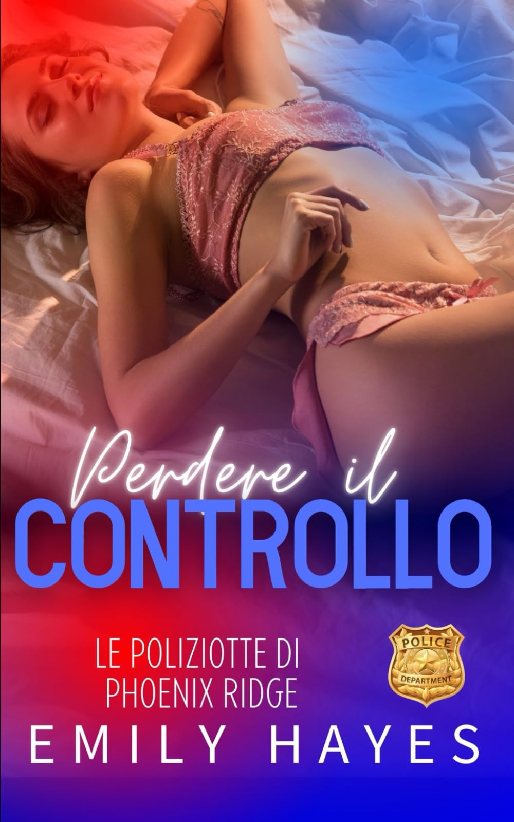 Perdere il Controllo: Un romantic suspense saffico (Le Poliziotte di Phoenix Ridge)