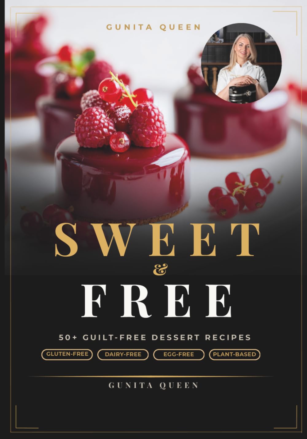 Sweet&Free: 50+ Guilt-Free Dessert Recipes