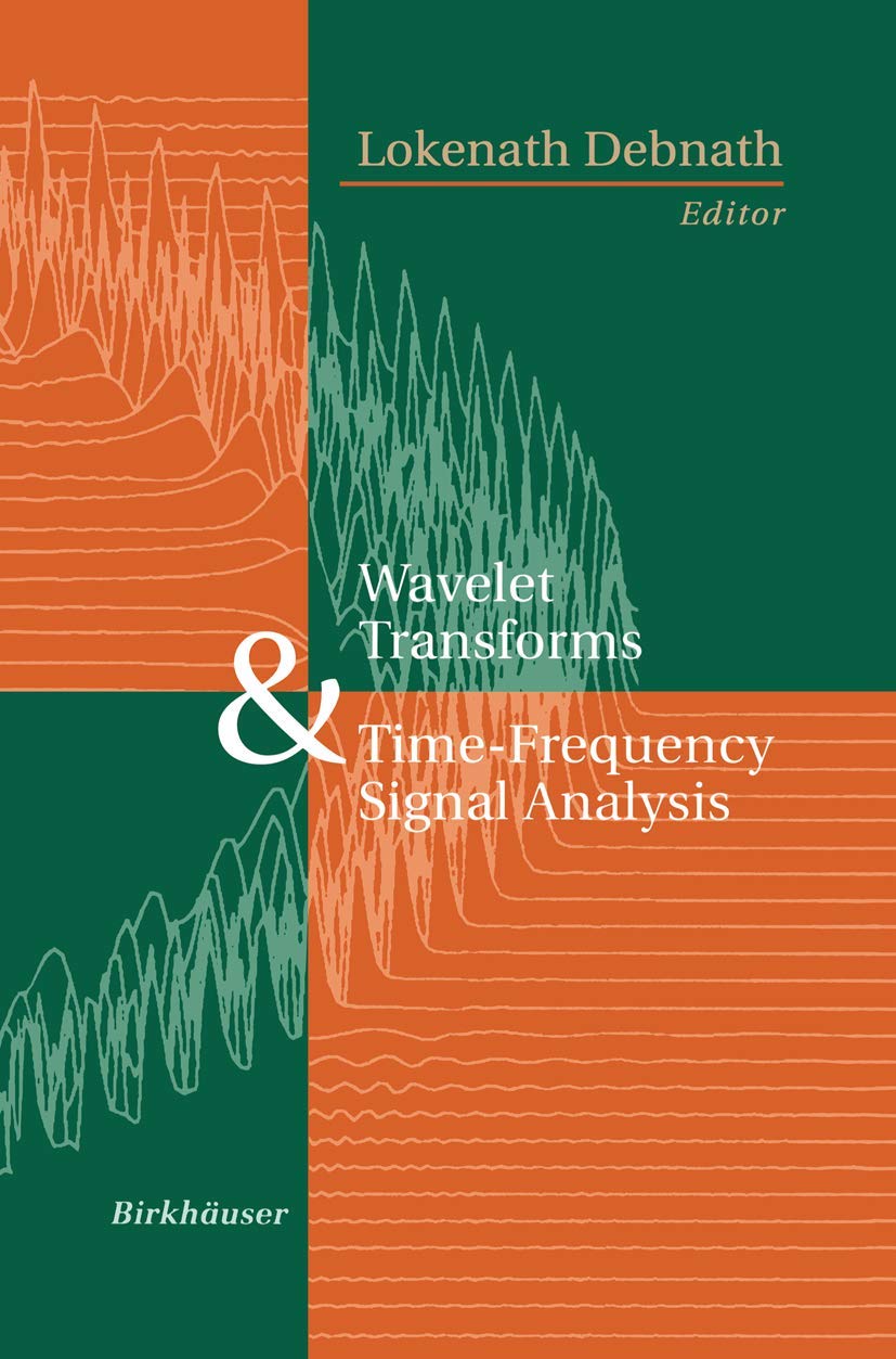 Buy Wavelet Transforms and Time-Frequency Signal Analysis (Applied and Numerical Harmonic Analysis) — BookShops.in