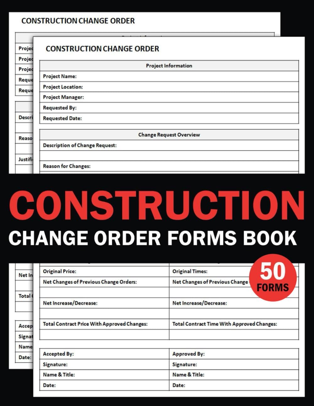 Construction Change Order Forms Book: Construction Project Amendment Form | Construction Change Orders Sheets | 100 Pages (50 Forms)