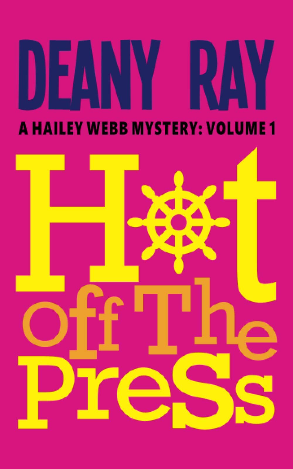 Hot Off the Press (A Hailey Webb Mystery, Volume 1)