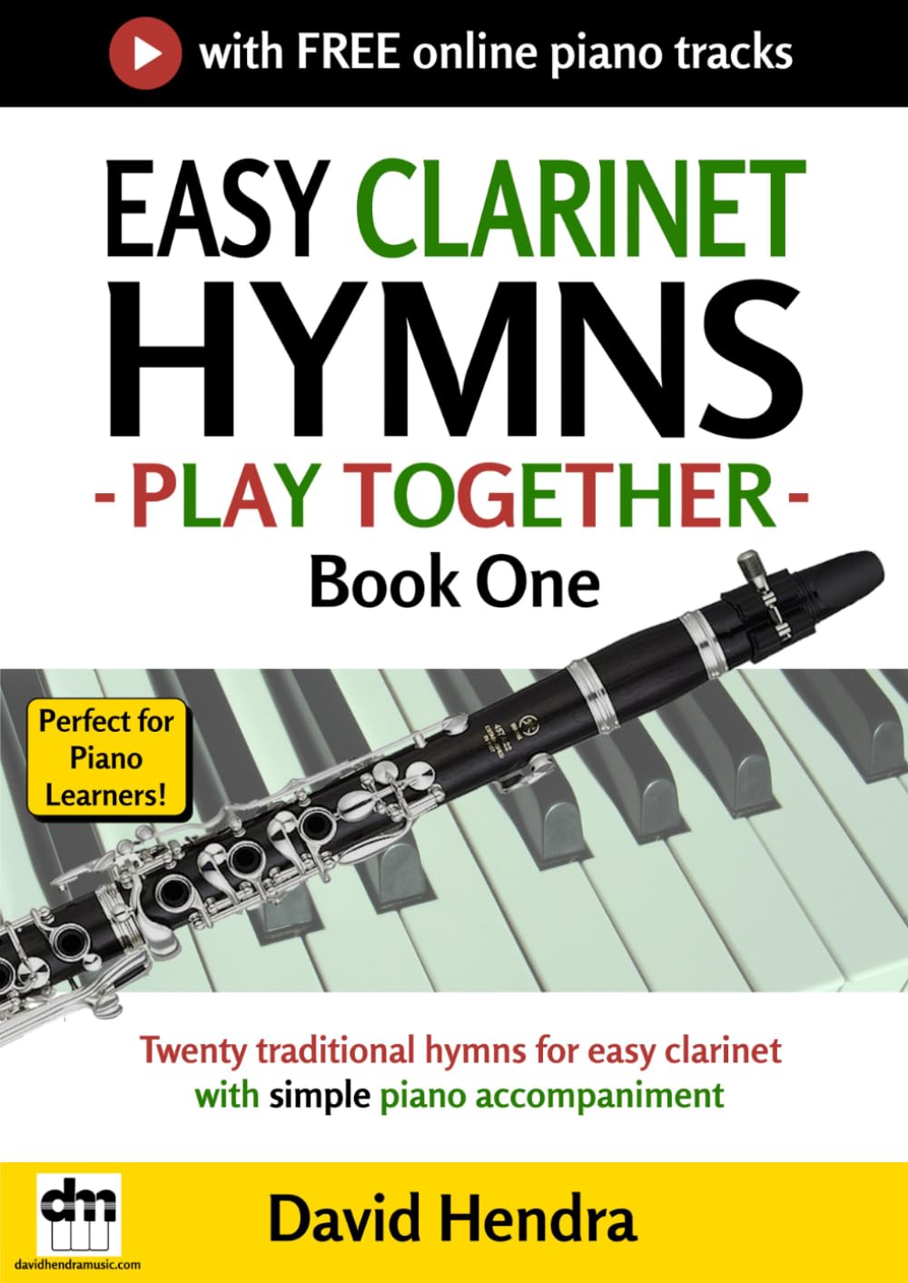 Easy Clarinet Hymns - Play Together - Book One: Twenty traditional hymns for easy clarinet with simple piano accompaniment
