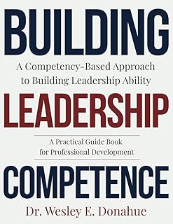 Building Leadership Competence: A Competency-Based Approach to Building Leadership Ability