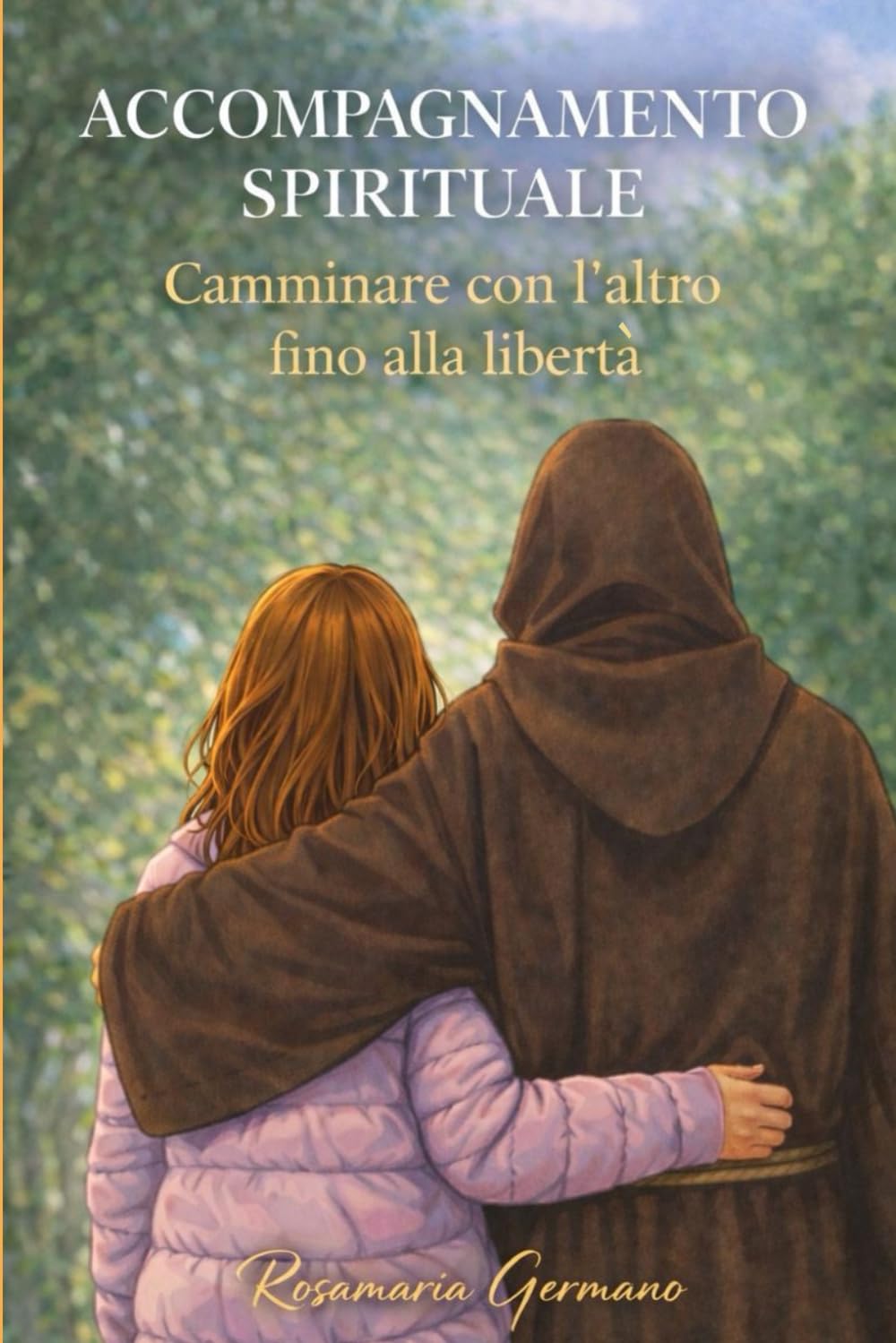Accompagnamento spirituale: Camminare con l’altro fino alla libertà | Spiritualità cattolica (Collana cristiana cattolica)