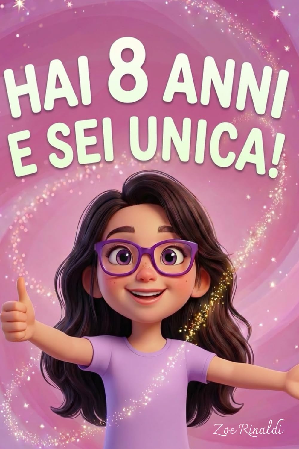 HAI 8 ANNI E SEI UNICA: Storie motivazionali per bambine dagli 8 anni: 20 racconti magici per aumentare l’autostima, credere in sé e brillare con il proprio talento unico.