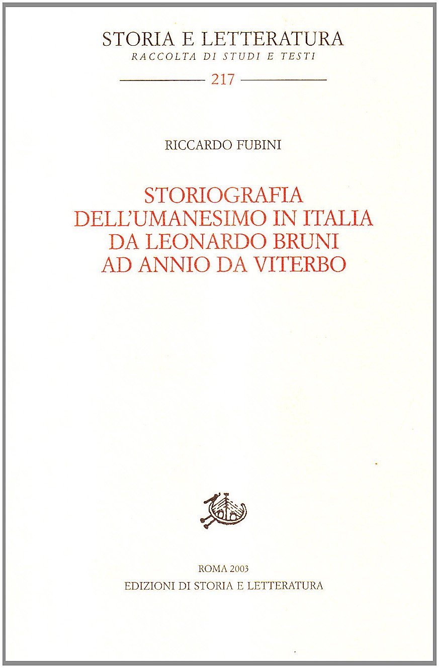 Storiografia dell'Umanesimo in Italia da Leonardo Bruni ad Annio da Viterbo