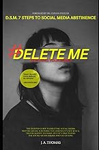 D.S.M. 7 Steps to Social Media Abstinence: The Desktop Guide to Deleting Social Media. Why Big Social is Ruining You and No, It's Not Just a 'Digital ... the Dangers of Digital Immersion (All Ages))