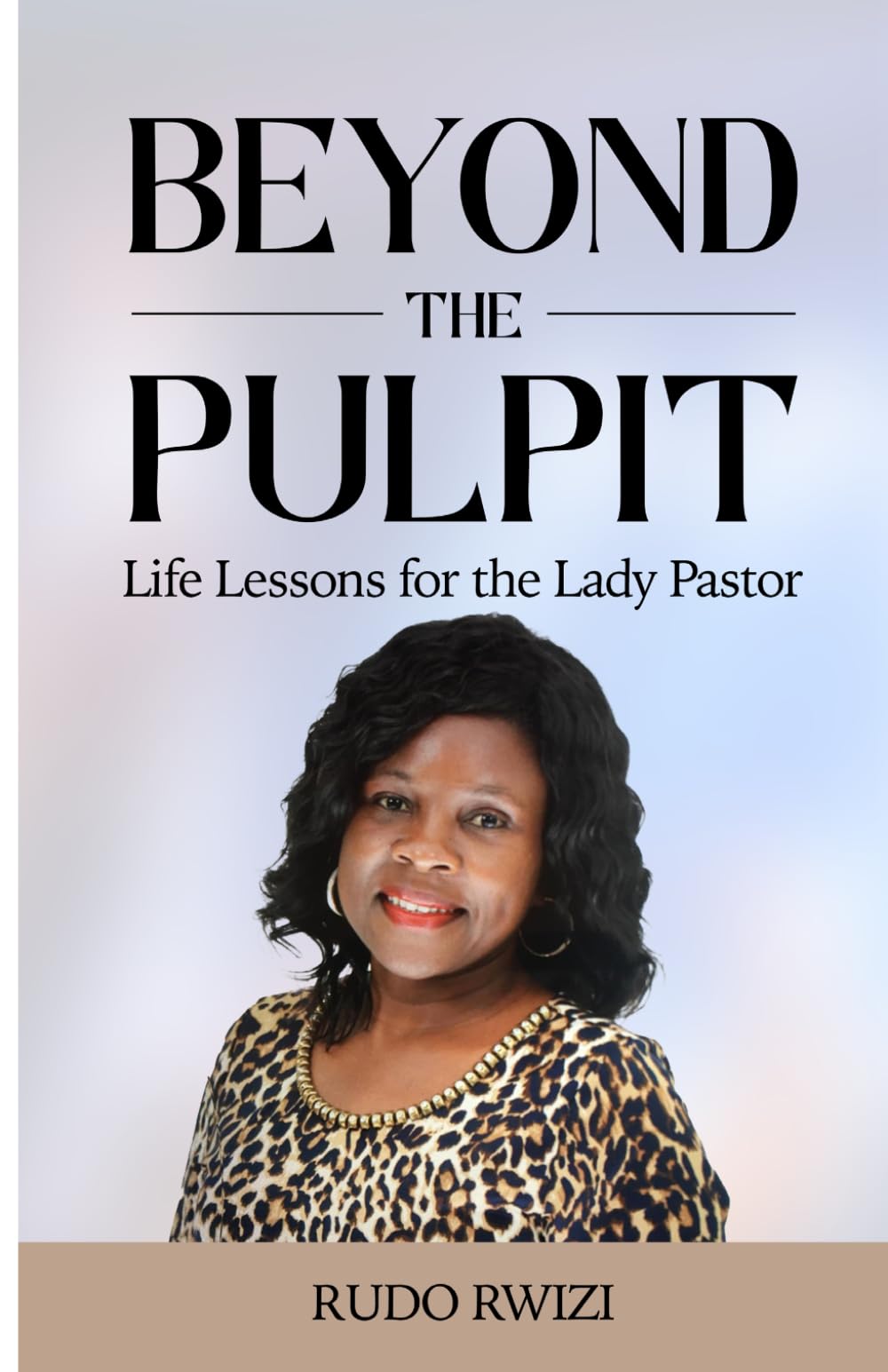 BEYOND THE PULPIT: Life lessons for the lady Pastor