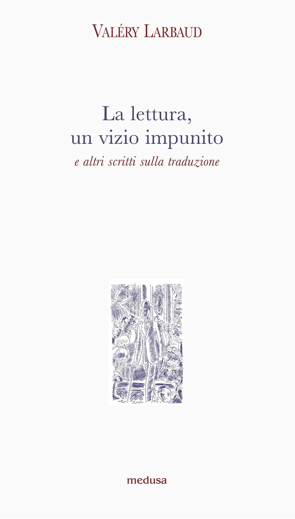 La Lettura, Un Vizio Impunito E Altri Scritti Sulla Traduzione - 4