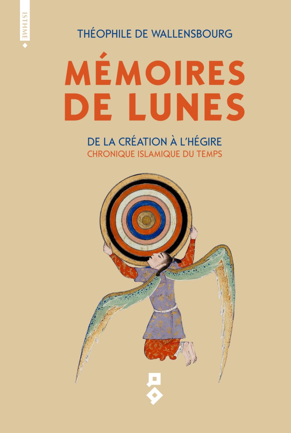 MÉMOIRES DE LUNES: De la Création à l’Hégire - Chronique islamique du Temps