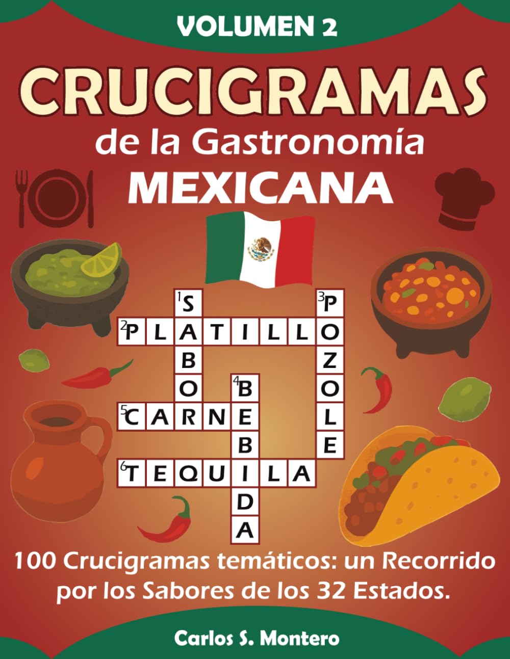 Crucigramas de la Gastronomía Mexicana: Volumen 2 (Crucigramas Culinarios por Carlos S. Montero)