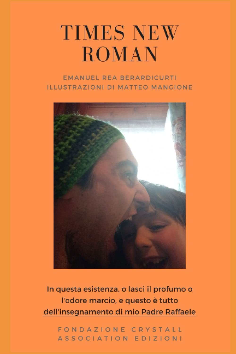 Times New Roman: Gli insegnamenti di mio Padre applicati ad un figlio non mio