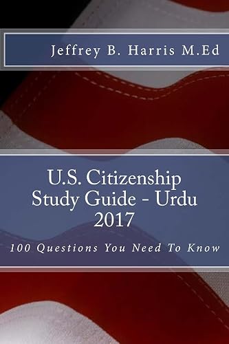U.S. Citizenship Study Guide- Urdu: 100 Questions You Need To Know