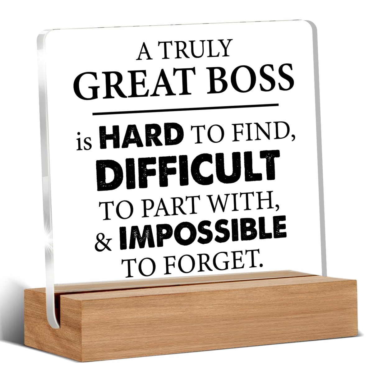 Appreciation Gifts for Boss Leader Mentor Manager a Truly Great Boss Is Hard to Find Clear Desk Decorative Sign Acrylic Sign With Wooden Stand for Desk Table Shelf