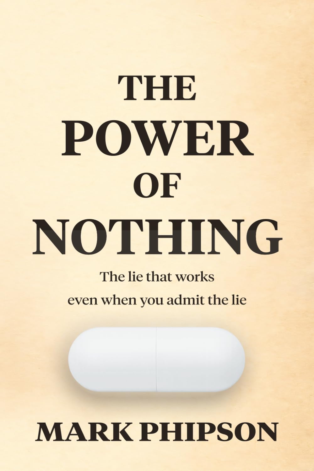 The Power of Nothing: The lie that heals, even when you admit the lie.