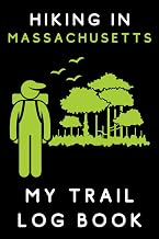 Hiking In Massachusetts My Trail Log Book: Hiking Journal - With Prompts To Record All Your Hikes And Adventures - 6" x 9" Travel Size - 120 Pages