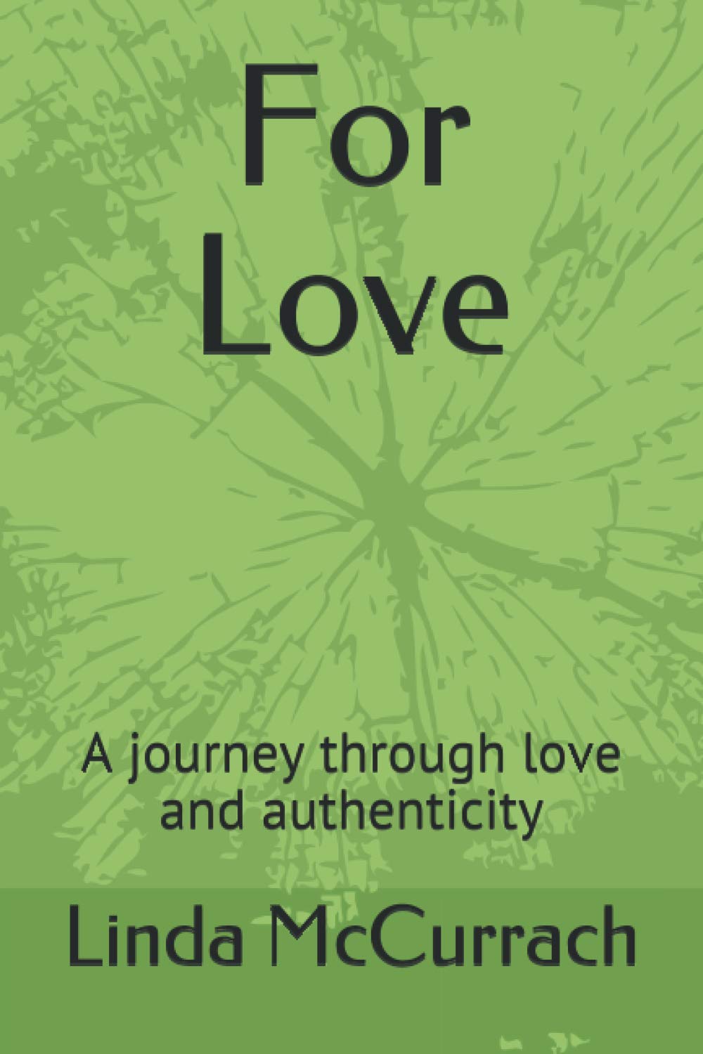 For Love: A journey through love and authenticity